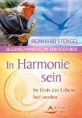 Cover-Bild zum Titel 'In Harmonie sein' von 'Reinhard Stengel'