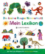 Die kleine Raupe Nimmersatt - Mein Lexikon - Eric Carle