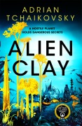 Cover-Bild zum Titel 'Alien Clay' von 'Adrian Tchaikovsky'