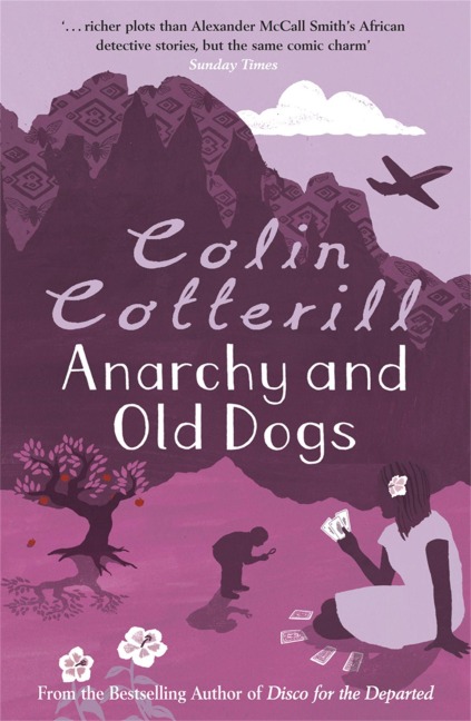 Anarchy and Old Dogs - Colin Cotterill
