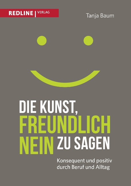 Die Kunst, freundlich Nein zu sagen - Tanja Baum