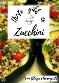 Cover-Bild zum Titel 'Heute gibt es - Zucchini' von 'Blaze Flamingrill'