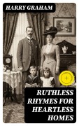 Cover-Bild zum Titel 'Ruthless Rhymes for Heartless Homes' von 'Harry Graham'