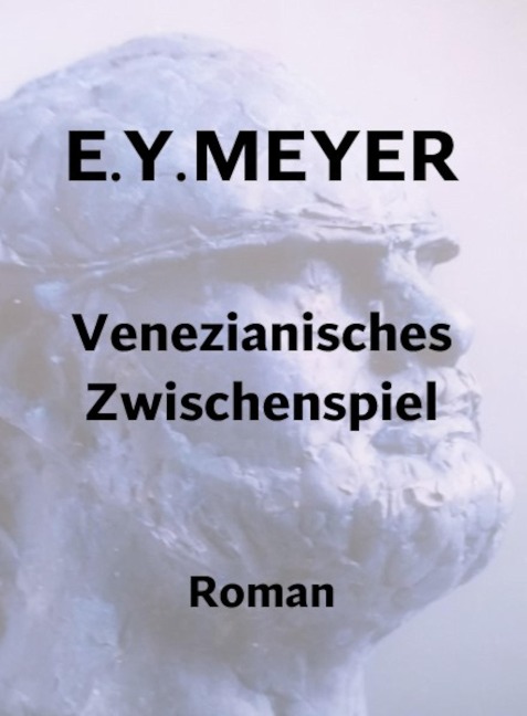 Venezianisches Zwischenspiel - E. Y. Meyer