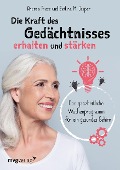 Die Kraft des Gedächtnisses erhalten und stärken - Andrea Friese, Bettina Jasper