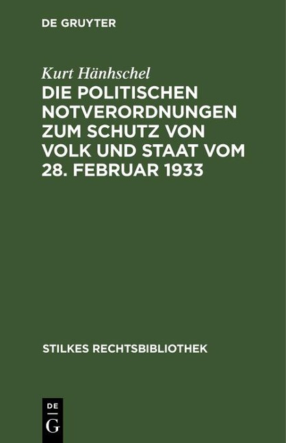 Die Politischen Notverordnungen zum Schutz von Volk und Staat vom 28. Februar 1933 - Kurt Häntzschel