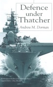 Cover-Bild zum Titel 'Defence Under Thatcher' von 'A. Dorman'