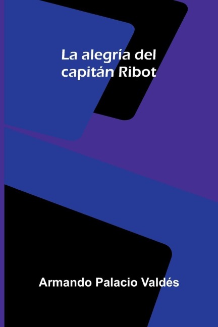 La alegría del capitán Ribot - Armando Palacio Valdés