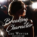 Breaking Character - Lee Winter