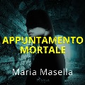 Appuntamento mortale - Maria Masella