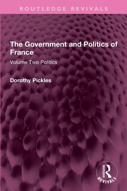 The Government and Politics of France - Dorothy Pickles