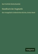 Cover-Bild zum Titel 'Handbuch der Dogmatik' von 'Karl Gottlieb Bretschneider'