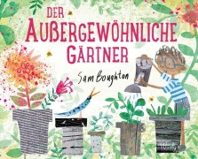 Cover-Bild zum Titel 'Der außergewöhnliche Gärtner' von 'Sam Boughton'