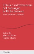 Cover-Bild zum Titel 'Tutela e valorizzazione del paesaggio nella transizione. Attori, istituzioni e strumenti' von ''