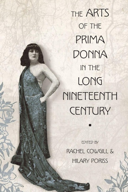 The Arts of the Prima Donna in the Long Nineteenth Century - 
