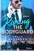 Cover-Bild zum Titel 'Kissing the Bodyguard' von 'Julia Hausburg'
