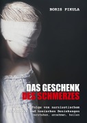 Cover-Bild zum Titel 'Das Geschenk des Schmerzes' von 'Boris Pikula'