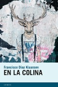 Cover-Bild zum Titel 'En la colina' von 'Francisco Díaz Klaassen'