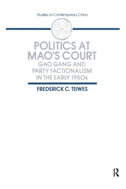 Politics at Mao's Court - Frederick C Teiwes