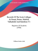 Cover-Bild zum Titel 'Records Of The Scots Colleges At Douai, Rome, Madrid, Valladolid And Ratisbon V1' von 'William Forbes-Leith'