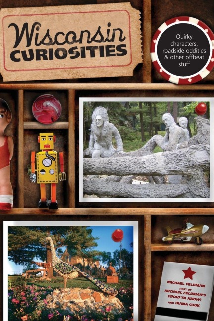 Wisconsin Curiosities - Michael Feldman, Diana Cook