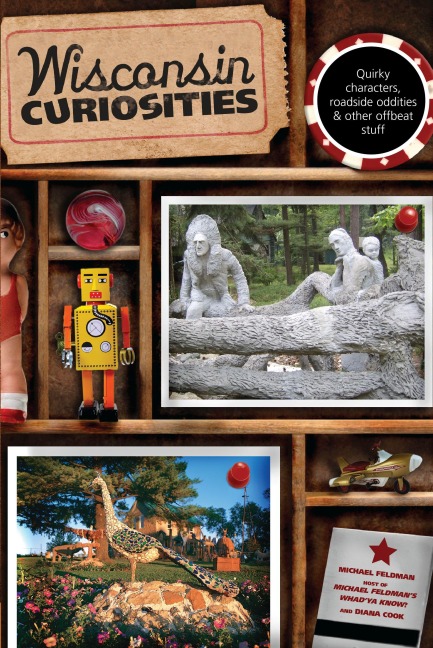 Wisconsin Curiosities - Michael Feldman, Diana Cook