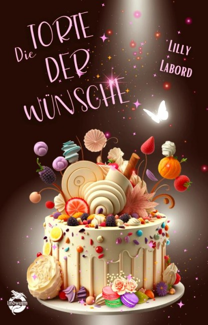Die Torte der Wünsche - Lilly Labord