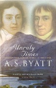 Cover-Bild zum Titel 'Unruly Times' von 'A S Byatt'