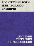 Voskresshie bogi, ili Leonardo da Vinchi - Dmitry Sergeevich Merezhkovsky