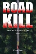 Cover-Bild zum Titel 'ROADKILL: Der Kannibalenhügel' von 'Viktor Sauer'