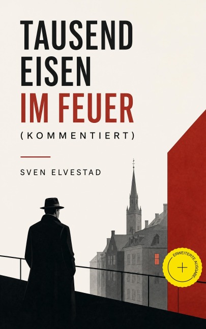 Tausend Eisen im Feuer (Kommentiert) - Sven Elvestad