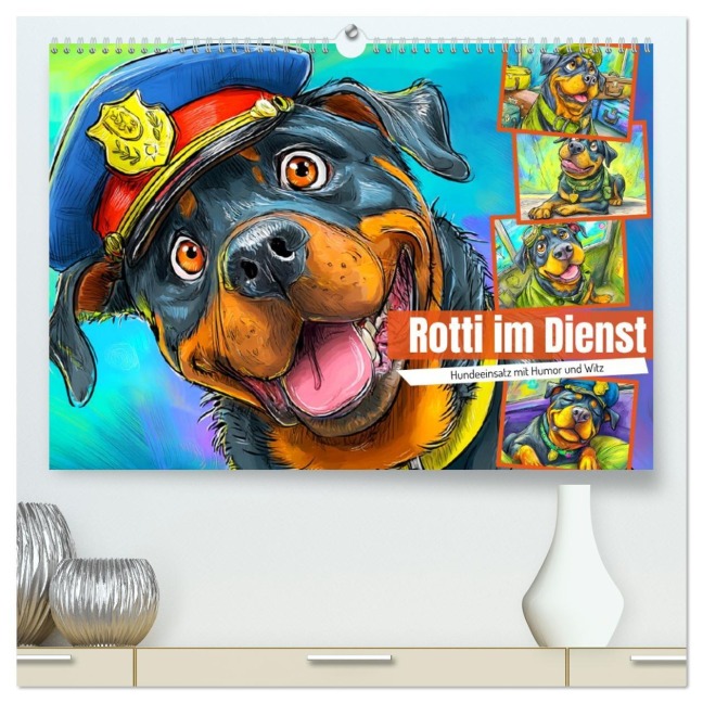 Rotti im Dienst. Hundeeinsatz mit Humor und Witz (hochwertiger Premium Wandkalender 2026 DIN A2 quer), Kunstdruck in Hochglanz - Rose Hurley