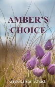 Cover-Bild zum Titel 'Amber's Choice' von 'Gayle Larson Schuck'