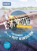 Cover-Bild zum Titel '52 kleine & große Eskapaden in Deutschland - Unterwegs mit Kindern' von 'Jessica Niedergesäß, Christine Röhling, Julia Patzenhauer, Cornelia Jeske, Inka Chall'