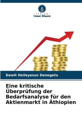 Eine kritische Überprüfung der Bedarfsanalyse für den Aktienmarkt in Äthiopien - Dawit Haileyesus Denegetu