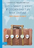 Cover-Bild zum Titel 'Met Oudere Migranten in Gesprek Over Hun Levensverhaal: Mijn Leven in Kleur' von 'Paulien Matze, Wout Huizing, Yvonne Heygele'