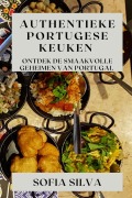 Cover-Bild zum Titel 'Authentieke Portugese Keuken' von 'Sofia Silva'