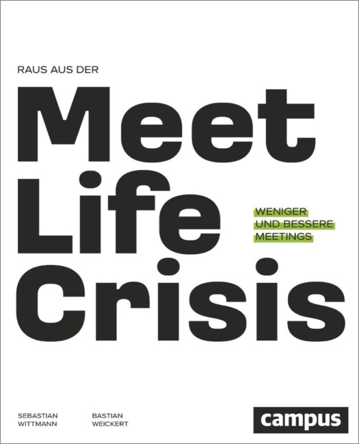 Raus aus der Meetlife Crisis - Bastian Weickert, Sebastian Wittmann