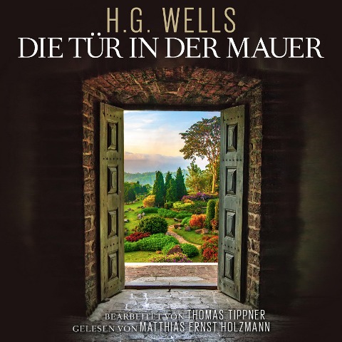 Die Tür in der Mauer - Thomas Tippner, Herbert George Wells