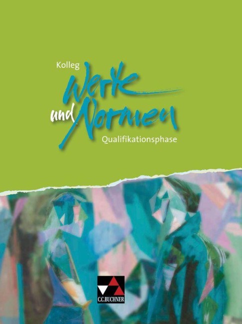 Kolleg Werte und Normen Neu. Qualifikationsphase - Stefan Schröder, Anna Schneegans, Nick Büscher, Michael Czelinski-Uesbeck, Christoph Wolter