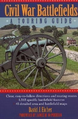 Civil War Battlefields: A Touring Guide - David J. Eicher