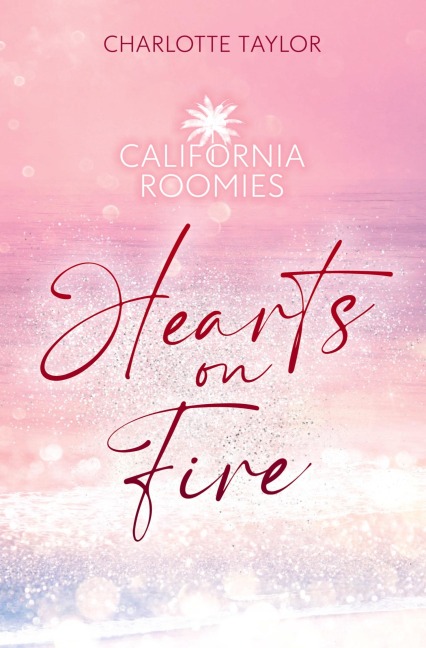 California Roomies - Hearts on Fire - Charlotte Taylor