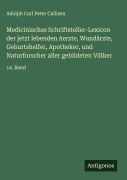 Cover-Bild zum Titel 'Medicinisches Schriftsteller-Lexicon der jetzt lebenden Aerzte, Wundärzte, Geburtshelfer, Apotheker, und Naturforscher aller gebildeten Völker' von 'Adolph Carl Peter Callisen'
