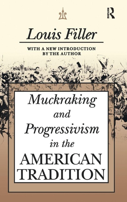 Muckraking and Progressivism in the American Tradition - 