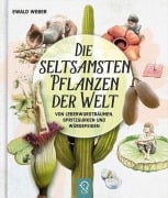 Cover-Bild zum Titel 'Die seltsamsten Pflanzen der Welt' von 'Ewald Weber'