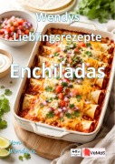 Cover-Bild zum Titel 'Wendys Lieblingsrezepte - Enchiladas' von 'Wendy G.'