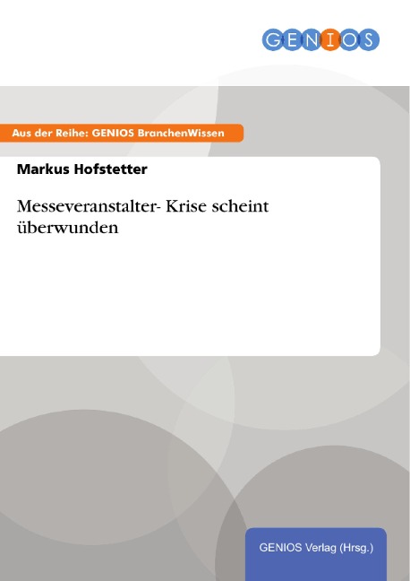 Messeveranstalter- Krise scheint überwunden - Markus Hofstetter