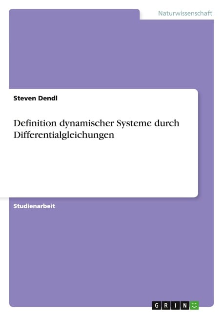 Definition dynamischer Systeme durch Differentialgleichungen - Steven Dendl
