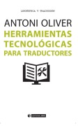 Cover-Bild zum Titel 'Herramientas tecnológicas para traductores' von 'Antoni Oliver González'