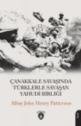 Canakkale Savasinda Türklerle Savasan Yahudi Birligi - John Henry Patterson